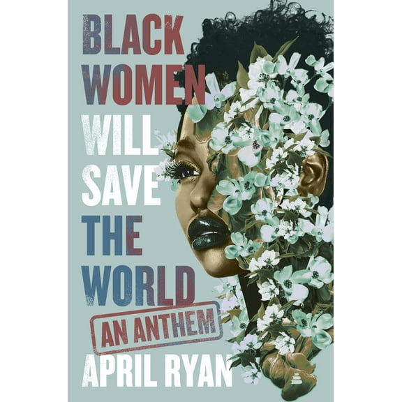 Black Women Will Save the World: An Anthem, (Hardcover)
