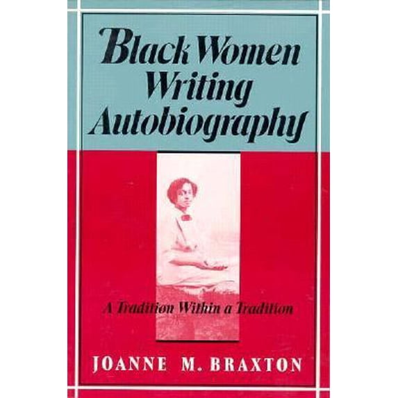Pre-Owned Black Women Writing Autobiography: A Tradition Within a Tradition (Paperback) 0877228035 9780877228035