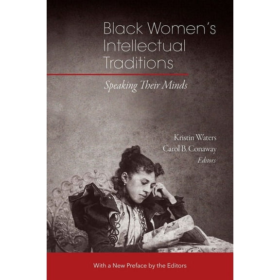 Black Womens Intellectual Traditions : Speaking Their Minds (Paperback)