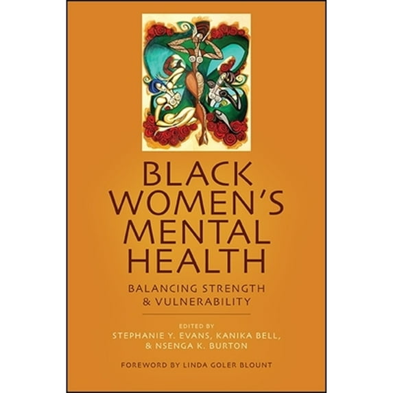 Pre-Owned Black Women's Mental Health: Balancing Strength and Vulnerability (Paperback) 1438465823 9781438465821