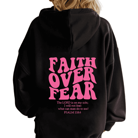 Black Womens Print hoodie Graphic Sweatshirt Bold Pink FAITH OVER FEAR Psalm 118:6 Christian Design Youth Fellowship Wear S-2XL Plain Tops