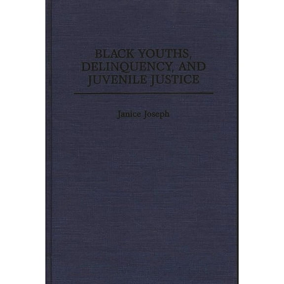 Black Youths, Delinquency, and Juvenile Justice, (Hardcover)