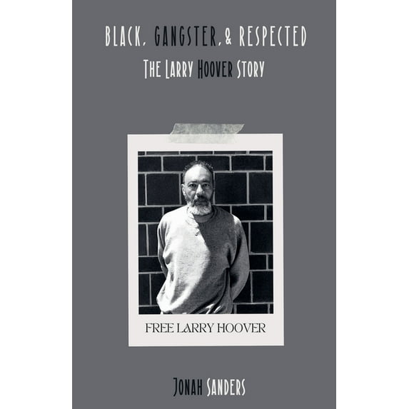 Black & Infamous Black, Gangster, & Respected: The Larry Hoover Story, Book 1, (Paperback)
