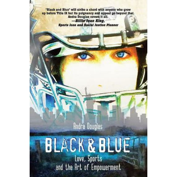 Pre-Owned Black & Blue: Love, Sports and the Art of Empowerment (Paperback) 1733583505 9781733583503