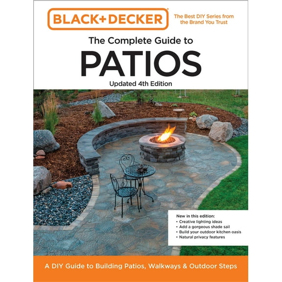 Black & Decker Complete Guide To... Black and Decker Complete Guide to Patios Updated 4th Edition: A DIY Guide to Building Patios, Walkways, and Outdoor Ste, (Paperback)