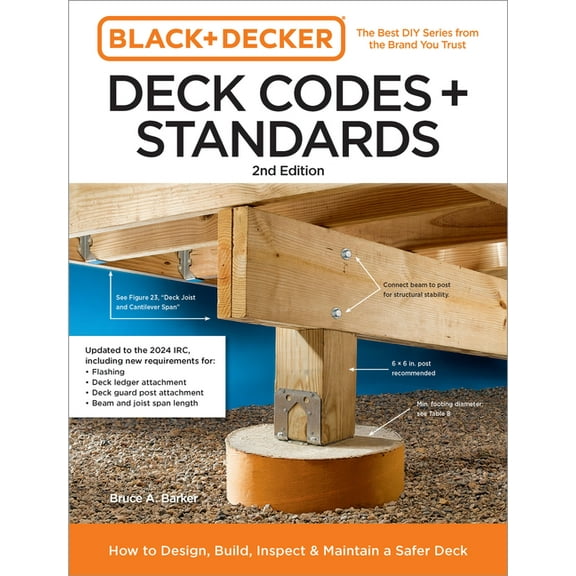 Black and Decker Deck Codes and Standards 2nd Edition: How to Design, Build, Inspect, and Maintain a Safer Deck, (Paperback)