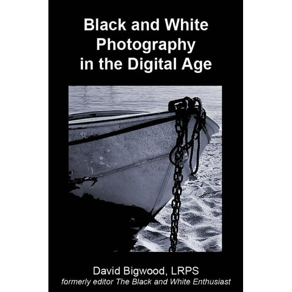 Black and White Photography in the Digital Age