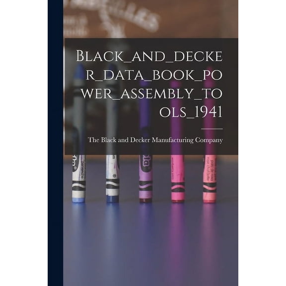 Black_and_decker_data_book_power_assembly_tools_1941, (Paperback)