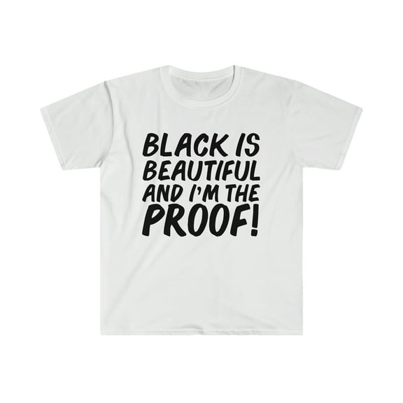 Black is Beautiful and I'm Proof Unisex T-shirt S-3XL Black Pride