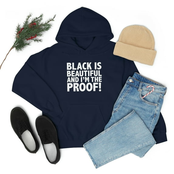 Black is Beautiful and I'm the Proof Unisex Hoodie, S-5XL Black Pride