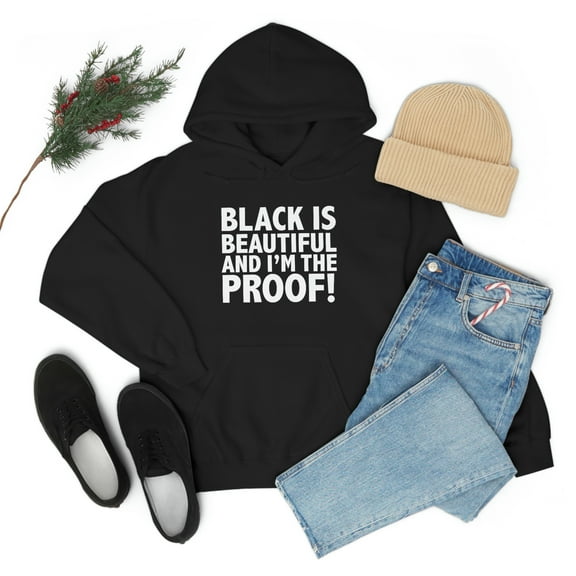 Black is Beautiful and I'm the Proof Unisex Hoodie, S-5XL Black Pride
