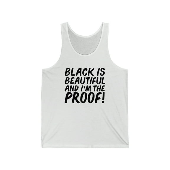 Black is Beautiful and I'm the Proof Unisex Tank Top, XS-2X Black Pride
