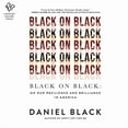 thumbnail image 1 of Black on Black : On Our Resilience and Brilliance in America, 1 of 1