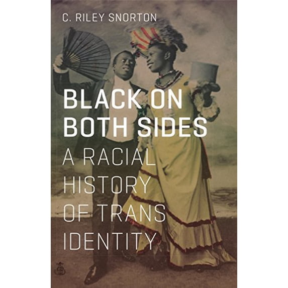 Pre-Owned Black on Both Sides: A Racial History of Trans Identity Paperback