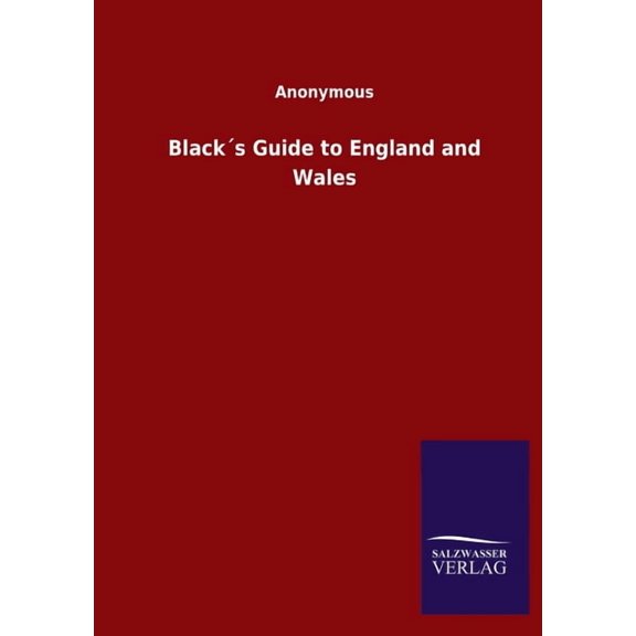 Blacks Guide to England and Wales Paperback 3846047880 9783846047880 Ohne Autor