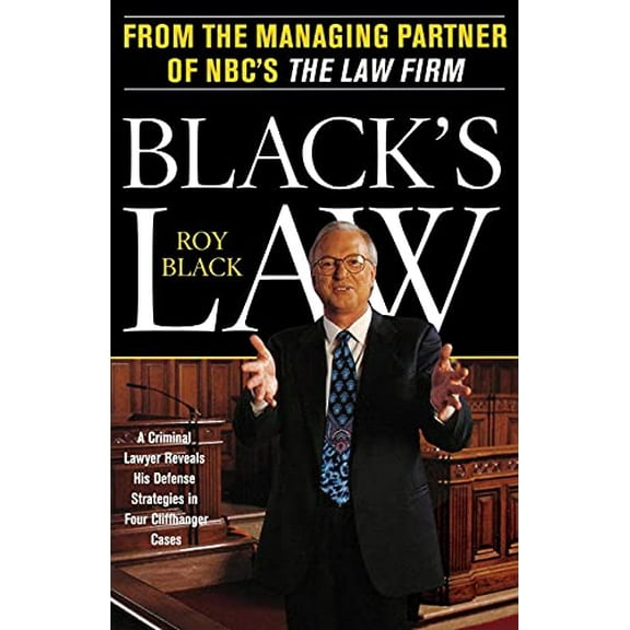 Pre-Owned Black's Law: A Criminal Lawyer Reveals His Defense Strategies in Four Cliffhanger Cases (Paperback) 0684863065 9780684863061
