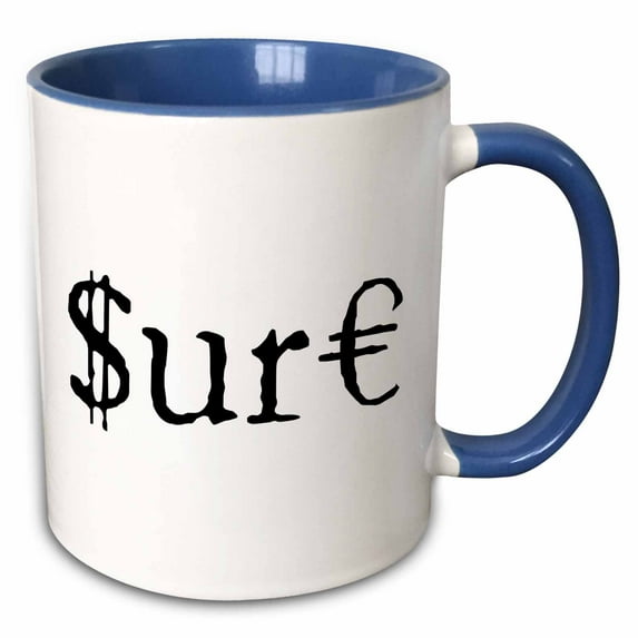 Black text SURE, dollar and euro symbols. White background 11oz Two-Tone Blue Mug mug-270660-6