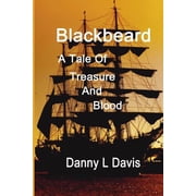 Blackbeard A Tale of Treasure and Blood Paperback