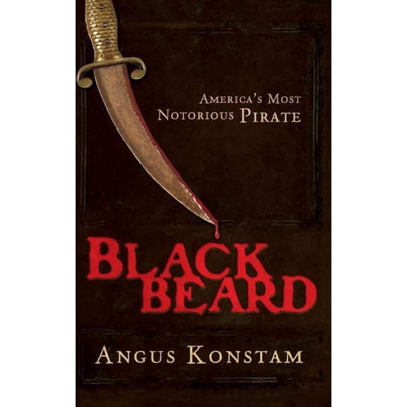 Blackbeard: America's Most Notorious Pirate, (Hardcover)
