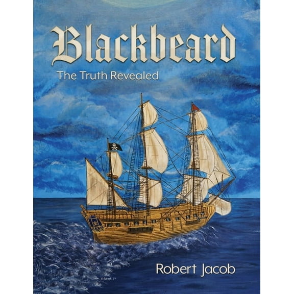 Blackbeard: The Truth Revealed, (Paperback)