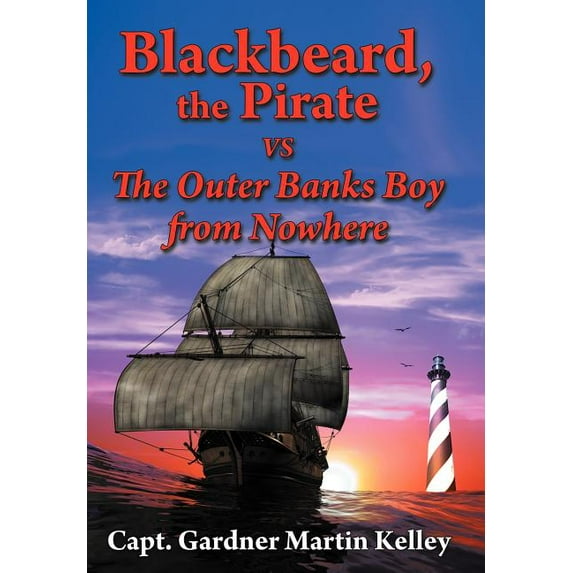 Blackbeard, the Pirate Vs the Outer Banks Boy from Nowhere