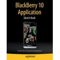 thumbnail image 1 of Blackberry 10 Application Sketch Book: For the Z30, Z10 and Q10 Smartphones, (Paperback), 1 of 1