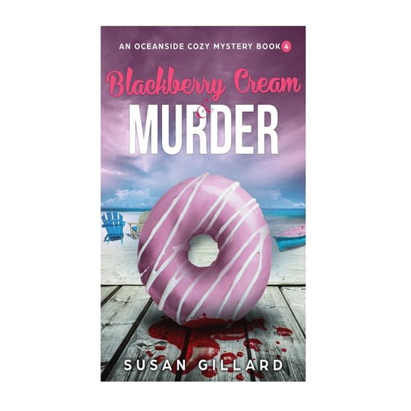 Blackberry Cream & Murder: An Oceanside Cozy Mystery - Book 4