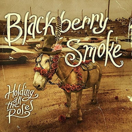 Blackberry Smoke - Holding All the Roses - Music & Performance - CD