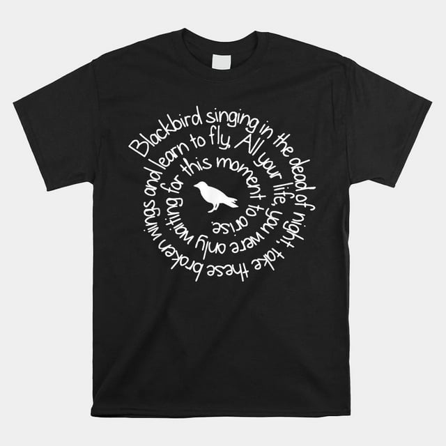 Blackbird Singing In The Dead Of Night Blackbird Shirt - Walmart.com