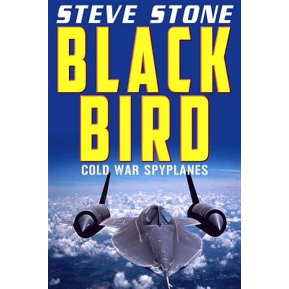 Blackbird Wrath: Cold War Spylanes (Paperback) by Steve Stone