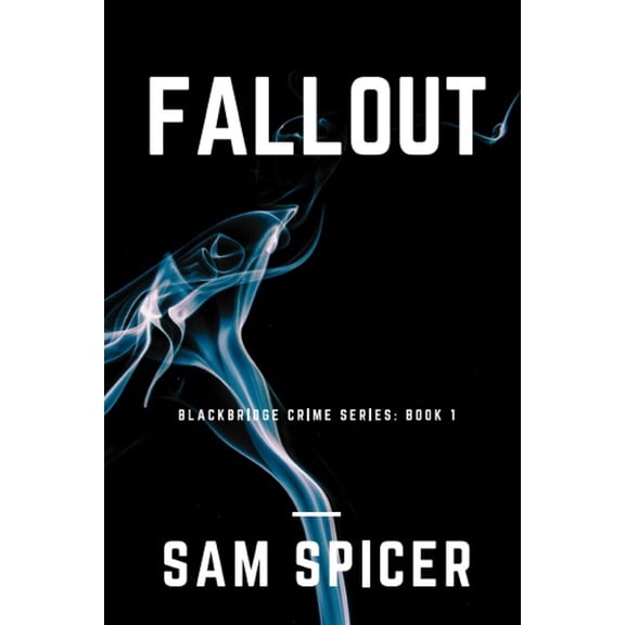 Blackbridge Crime Fallout: A Blackbridge Novel, Book 1, (Paperback)