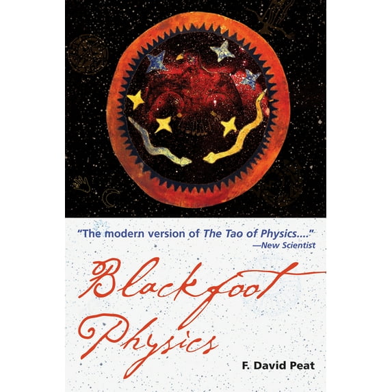 Blackfoot Physics: A Journey Into the Native American Worldview, (Paperback)