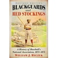 thumbnail image 1 of Blackguards and Red Stockings: A History of Baseball's National Association, 1871-1875, Revised Edition, (Paperback), 1 of 1