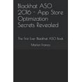 thumbnail image 1 of Blackhat ASO 2016 - App Store Optimization Secrets Revealed : The First Ever Blackhat ASO Book (Paperback), 1 of 1