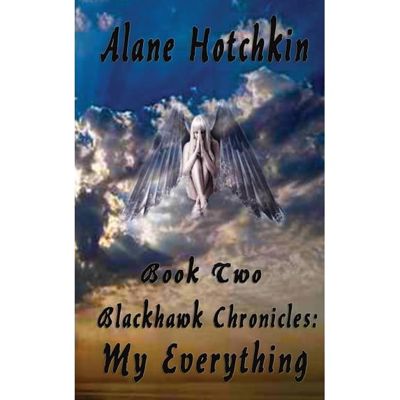 Blackhawk Chroniclels: My Everything (Series #2) (Paperback)
