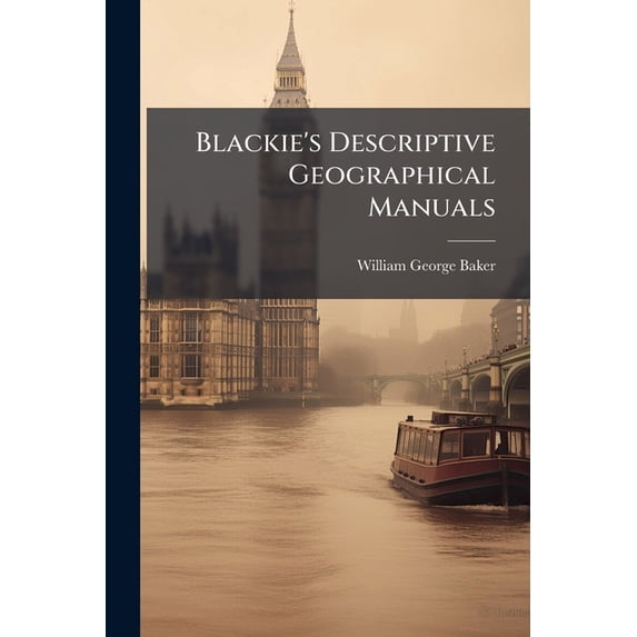 Blackie's Descriptive Geographical Manuals : The British Isles (Paperback)