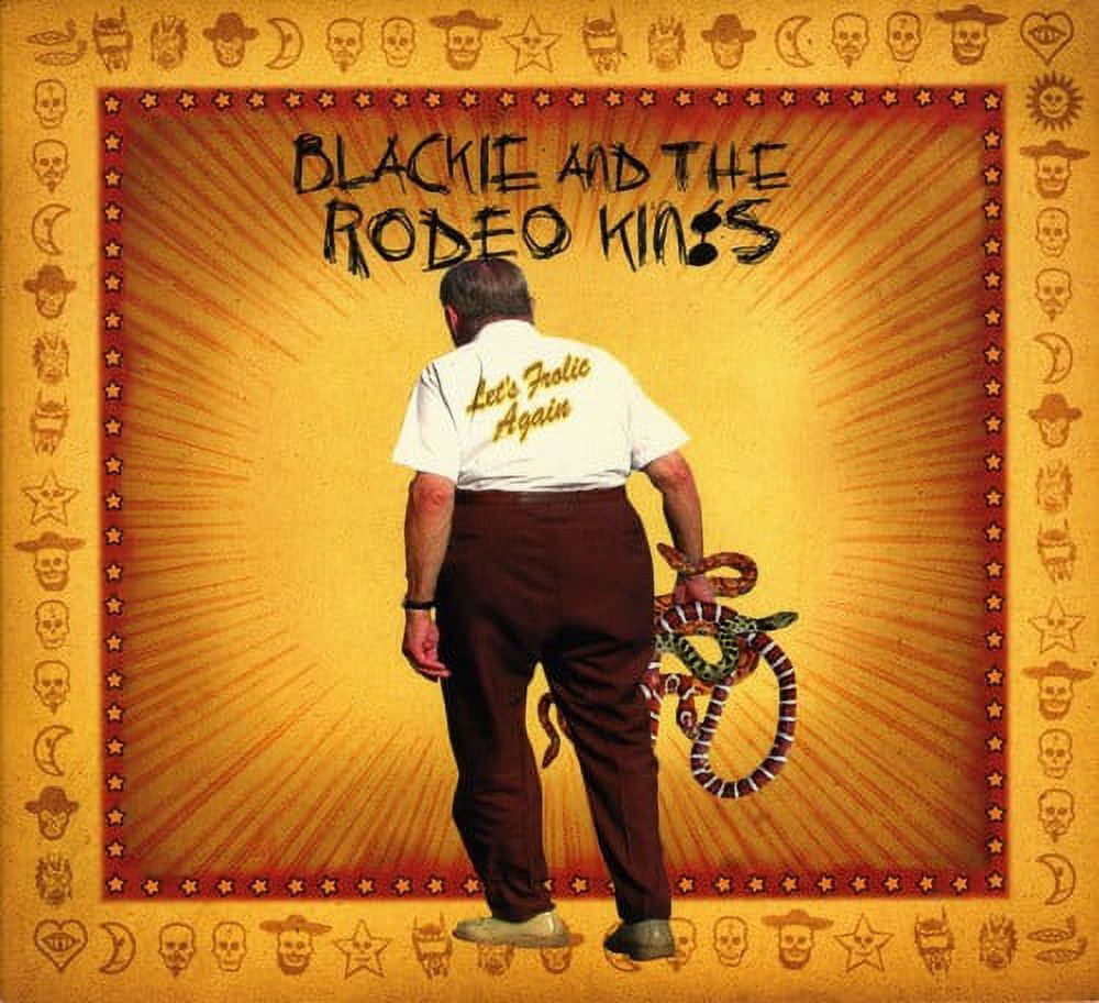 Blackie & the Rodeo Kings - Let's Frolic Again - Music & Performance ...