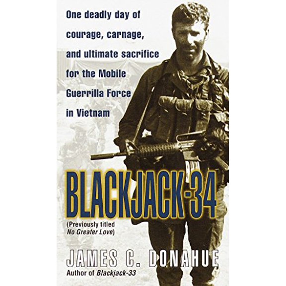 Pre-Owned Blackjack 34: One Deadly Day of Courage, Carnage, and Ultimate Sacrifice for the Mobile Guerrilla Force in Vietnam Paperback