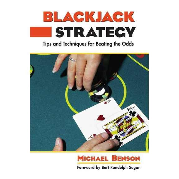 Blackjack Strategy: Tips and Techniques for Beating the Odds, (Paperback)