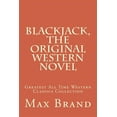 thumbnail image 1 of Blackjack, The Original Western Novel: Greatest All Time Western Classics Collection (Paperback), 1 of 1