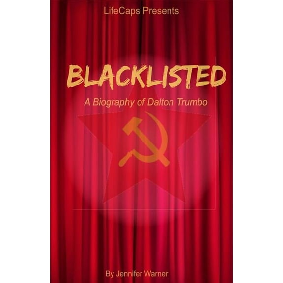 Blacklisted: A Biography of Dalton Trumbo (Paperback)