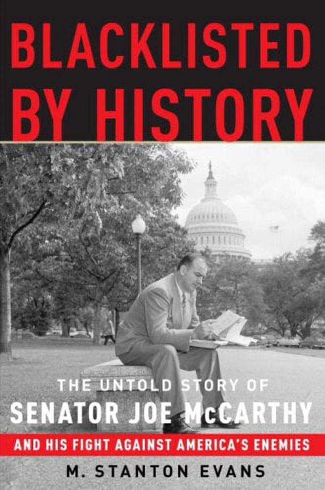 Pre-Owned Blacklisted By History: The Untold Story Of Senator Joe McCarthy And His Fight Against America's Enemies Hardcover