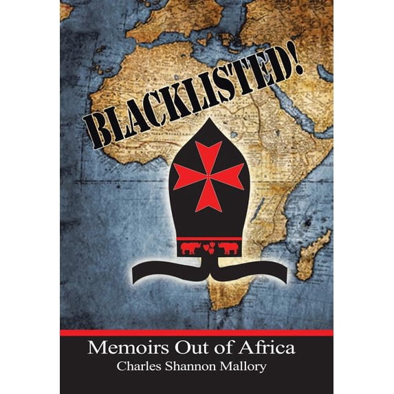 Blacklisted!: Memoirs Out of Africa (Hardcover)