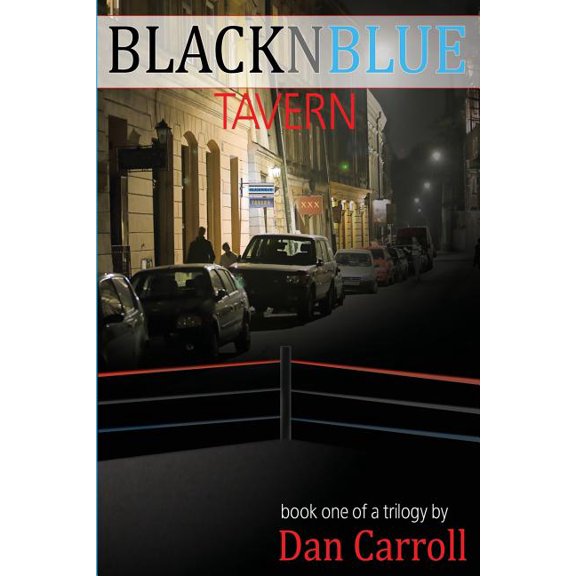 BlacknBlue Tavern: Book I Paperback 1935509039 9781935509035 Dan Carroll