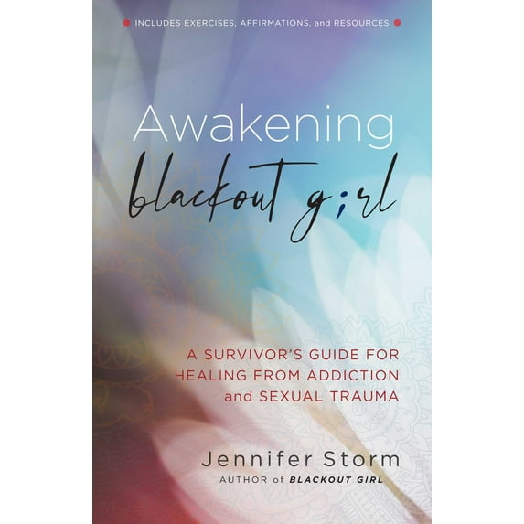 Blackout Girl: Awakening Blackout Girl : A Survivor's Guide for Healing from Addiction and Sexual Trauma (Paperback)