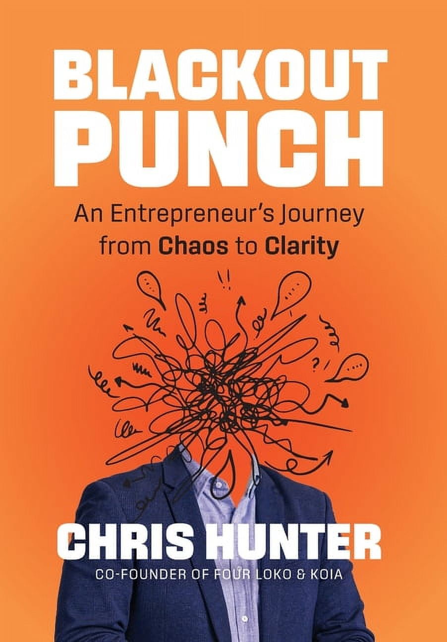 Blackout Punch: An Entrepreneur's Journey from Chaos to Clarity, (Hardcover)