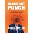 thumbnail image 1 of Blackout Punch: An Entrepreneur's Journey from Chaos to Clarity, (Hardcover), 1 of 1
