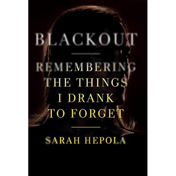 Pre-Owned Blackout: Remembering the Things I Drank to Forget (Hardcover) 1455554596 9781455554591