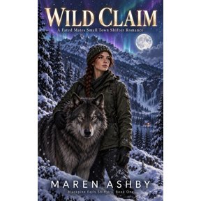Blackpine Falls Shifters Wild Claim: A Fated Mates Small Town Shifter Romance, Book 1, (Paperback)