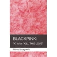 thumbnail image 1 of Blackpink: "K" is for "KILL THIS LOVE" (Paperback), 1 of 1